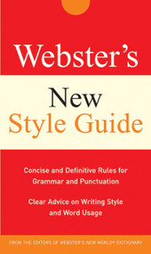 Webster's New Style Guide by The Editors of the Webster's New World Dictionaries, 9780470177754