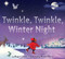 Twinkle, Twinkle, Winter Night (A Winter and Holiday Book for Kids) by Megan Litwin, Nneka Myers, 9780358572046