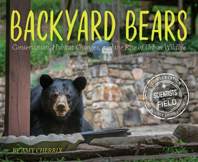 Backyard Bears (Conservation, Habitat Changes, and the Rise of Urban Wildlife) - 9780358743248 by Amy Cherrix, 9780358743248