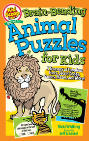 Brain-Bending Animal Puzzles for Kids (A Treasury of Fabulous Facts, Secret Codes, Games, Mazes, and More!) by Vicki Whiting, Jeff Schinkel, 9781641242424
