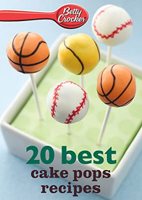 Betty Crocker 20 Best Cake Pops Recipes by Betty Crocker, 9780544314719
