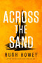 Across The Sand by Hugh Howey, 9780358670452