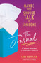Maybe You Should Talk to Someone: The Journal (52 Weekly Sessions to Transform Your Life) by Lori Gottlieb, 9780358667216