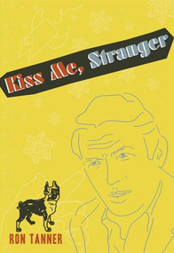 Kiss Me, Stranger (An Illustrated Novel) by Ron Tanner, 9781935439172