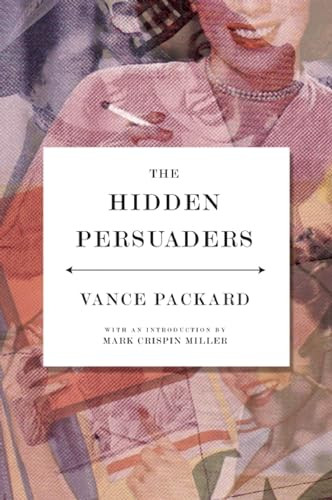 The Hidden Persuaders by Vance Packard, Mark Crispin Miller, 9780978843106
