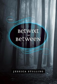 Betwixt and Between by Jessica Stilling, 9781935439844