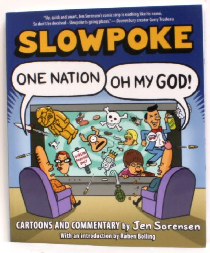 Slowpoke: One Nation, Oh My God! by Jen Sorensen, Ruben Bolling, 9780978843168