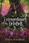 Extraordinary October by Diana  Wagman, 9781632460363