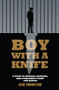 Boy With A Knife (A Story of Murder, Remorse, and a Prisoner's Fight for Justice) by Jean  Trounstine, 9781632460240