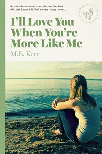 I'll Love You When You're More Like Me by M.E. Kerr, 9781939601063