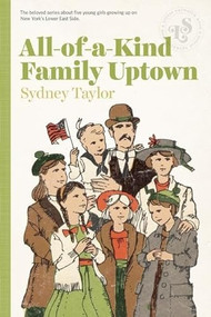 All-Of-A-Kind Family Uptown by Sydney Taylor, 9781939601179