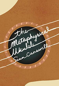 The Metaphysical Ukulele by Sean Carswell, 9781632460264