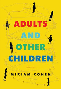 Adults and Other Children by Miriam Cohen, 9781632460998