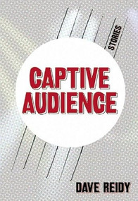 Captive Audience by Dave Reidy, 9780981504049