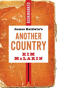 James Baldwin's Another Country: Bookmarked by Kim McLarin, 9781632461216