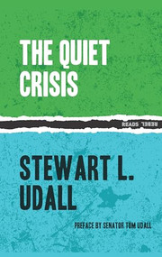 The Quiet Crisis by Stewart L. Udall, John F Kennedy, 9781632460196