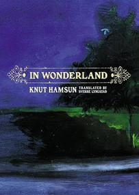 In Wonderland by Knut Hamsun, Sverre Lyngstad, 9780970312556