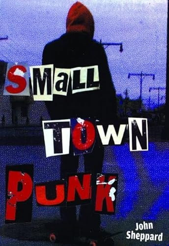 Small Town Punk by John Sheppard, 9780977197255