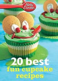 Betty Crocker 20 Best Fun Cupcake Recipes by Betty Crocker, 9780544314795