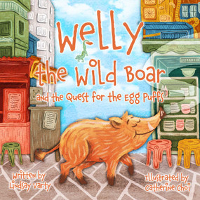 Welly the Wild Boar (And the Quest for the Egg Puffs) by Lindsay Varty, Catherine Choi, 9789887554653