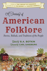 Treasury of American Folklore (Stories, Ballads, and Traditions of the People) by B. A. Botkin, 9781493025350