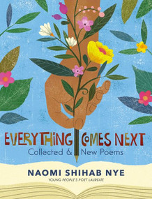 Everything Comes Next (Collected and New Poems) - 9780063013469 by Naomi Shihab Nye, 9780063013469