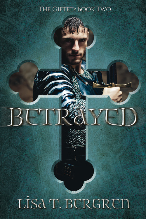 Betrayed (The Gifted: Book Two) by Lisa T Bergren, 9780988547681