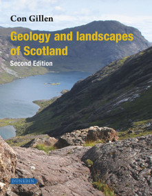 Geology and Landscapes of Scotland (Second Edition) by Con Gillen, 9781780460093