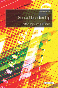 School Leadership (Third Edition) by Jim O'Brien, Daniel Murphy, Janet Draper, Christine Forde, Margery McMahon, 9781780460512