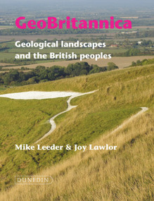 GeoBritannica (Geological landscapes and the British peoples) by Mike Leeder, Joy Lawlor, 9781780460604