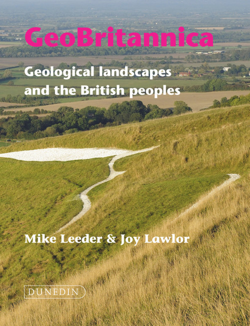 GeoBritannica (Geological landscapes and the British peoples) by Mike Leeder, Joy Lawlor, 9781780460604