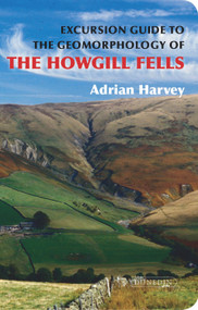 Excursion Guide to the Geomorphology of the Howgill Fells by Adrian Harvey, 9781780460703