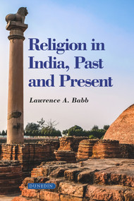 Religion in India (Past and present) by Lawrence A. Babb, 9781780460741