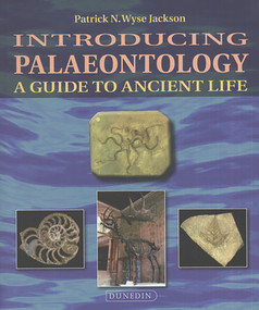 Introducing Palaeontology (A Guide to Ancient Life) by Patrick Wyse Jackson, John Murray, 9781780460833