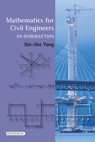 Mathematics for Civil Engineers (An Introduction) by Xin-She Yang, 9781780460840