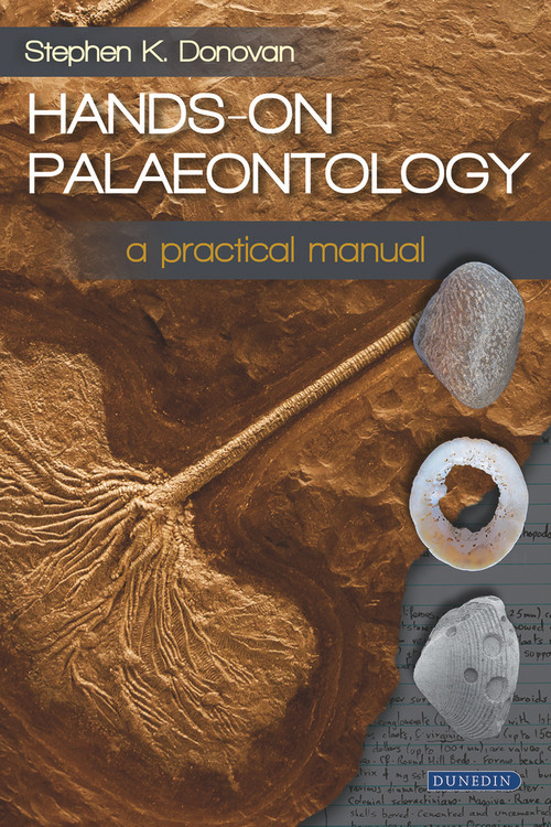 Hands-on Palaeontology (a practical manual) by Stephen K. Donovan, 9781780460970