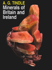 Minerals of Britain and Ireland by A.G. Tindle, 9781903544228