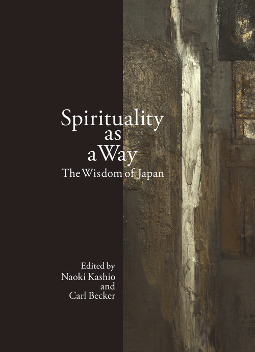 Spirituality as a Way (The Wisdom of Japan) by Naoki Kashio, Carl Becker, 9781925608069