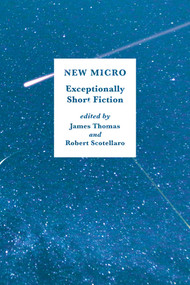 New Micro (Exceptionally Short Fiction) by James Thomas, Robert Scotellaro, 9780393354706