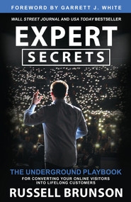 Expert Secrets (The Underground Playbook for Converting Your Online Visitors into Lifelong Customers) - 9781401970604 by Russell Brunson, 9781401970604