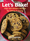 Let's Bake (Over 100 Dessert Recipes for Gifting & Giving) by Gail Sweeney, 9781578269600