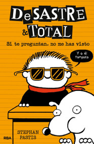 Si te preguntan, no me has visto / Timmy Failure: The Book You're Not Supposed to Have (Spanish Edition) by Stephan Pastis, 9788427212541