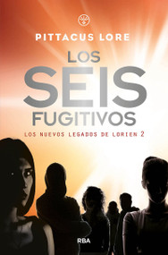 Los seis fugitivos / Fugitive Six (Spanish Edition) by Pittacus Lore, 9788427215825
