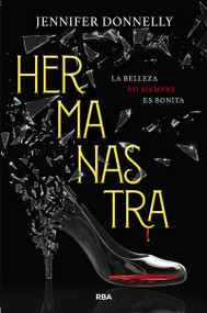 Hermanastra / Stepsister (Spanish Edition) by Jennifer Donnelly, 9788427217690