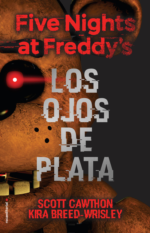 Five Nights at Freddy's. Los ojos de plata / The Silver Eyes (Spanish Edition) by Scott Cawthon, Kira Breed-Wrisley, Paula Aguiriano Aizpurua, 9788416867356