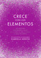 Crece con los elementos / Bewitching the Elements (Spanish Edition) by Gabriela Herstik, María Angulo Fernández, 9788418417122