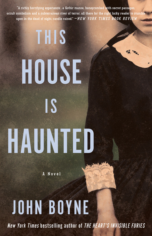 This House Is Haunted (A Novel) by John Boyne, 9781635422870