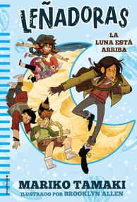 La luna esta arriba / The Moon is Up (Spanish Edition) by Mariko Tamaki, Brooklyn Allen, 9788417305666