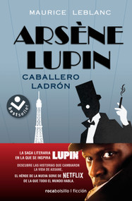 Arsène Lupin, caballero ladrón/ Arsène Lupin Gentleman Burglar (Spanish Edition) by Maurice Leblanc, Lorenzo Garza, 9788417821807
