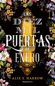 Las diez mil puertas de Enero/ The Ten Thousand Doors of January (Spanish Edition) by Alix E. Harrow, David Tejera Expósito, 9788418014956